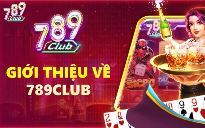 Khái quát về nền tảng giải trí 789Club