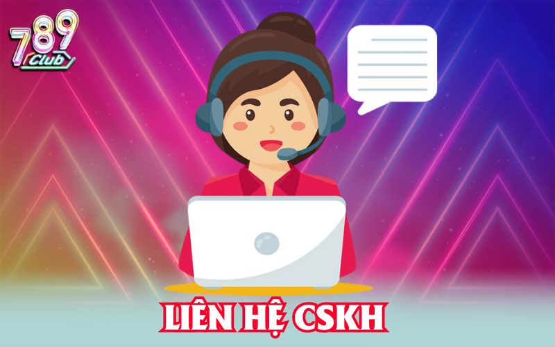 Liên hệ CSKH tại nền tảng cá cược 789Club