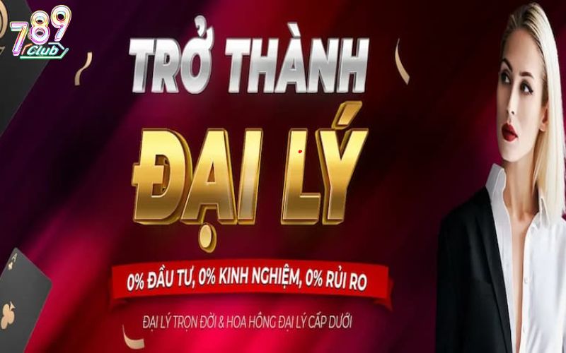 Tại sao đăng ký đại lý 789Club ngay hôm nay?
