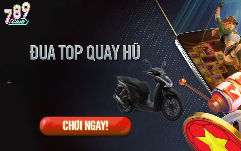 Tham gia đua top nổ hũ 789club nhận xe SH